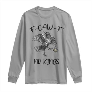 Funny Raven Kicking Crown No Kings Long Sleeve Shirt F Caw F TS12 Sport Gray Print Your Wear
