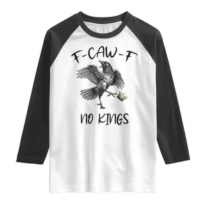 Funny Raven Kicking Crown No Kings Raglan Shirt F Caw F TS12 White Black Print Your Wear