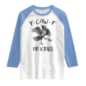 Funny Raven Kicking Crown No Kings Raglan Shirt F Caw F TS12 White Carolina Blue Print Your Wear