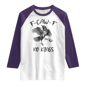 Funny Raven Kicking Crown No Kings Raglan Shirt F Caw F TS12 White Purple Print Your Wear