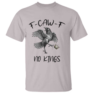 Funny Raven Kicking Crown No Kings T Shirt F Caw F TS12 Ice Gray Print Your Wear