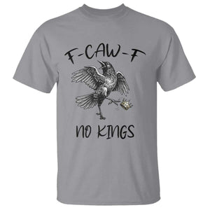Funny Raven Kicking Crown No Kings T Shirt F Caw F TS12 Sport Gray Print Your Wear