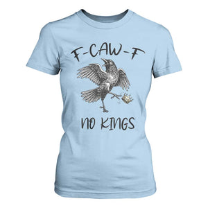 Funny Raven Kicking Crown No Kings T Shirt For Women F Caw F TS12 Light Blue Print Your Wear