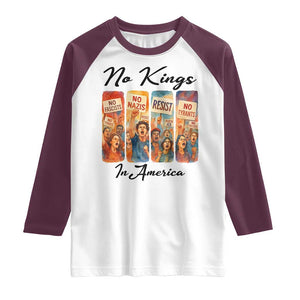 No Kings In America Raglan Shirt American Anti Authoritarian Protest TS12 White Maroon Print Your Wear