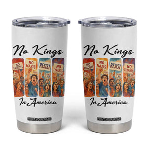 No Kings In America Tumbler Cup American Anti Authoritarian Protest TS12 White Print Your Wear