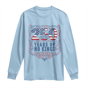250 Years Of No Kings Long Sleeve Shirt American Freedom Protest TS12 Light Blue Print Your Wear