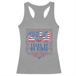 250 Years Of No Kings Racerback Tank Top American Freedom Protest TS12 Sport Gray Print Your Wear