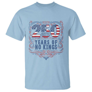 250 Years Of No Kings T Shirt American Freedom Protest TS12 Light Blue Print Your Wear