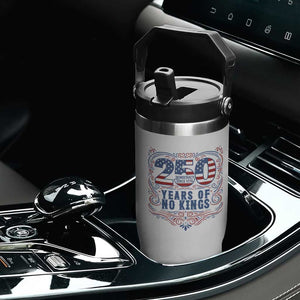 250 Years Of No Kings Flip Straw Tumbler American Freedom Protest TS12 Print Your Wear