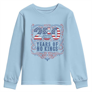 250 Years Of No Kings Youth Sweatshirt American Freedom Protest TS12 Light Blue Print Your Wear