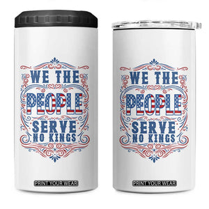 We The People Serve No Kings 4 in 1 Can Cooler Tumbler American Patriot Freedom Gift TS12 One Size: 16 oz White Print Your Wear
