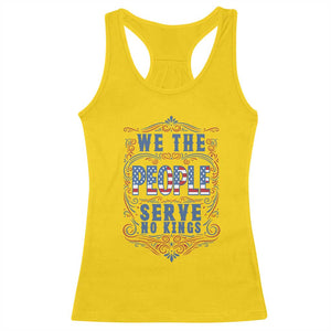 We The People Serve No Kings Racerback Tank Top American Patriot Freedom Gift TS12 Daisy Print Your Wear