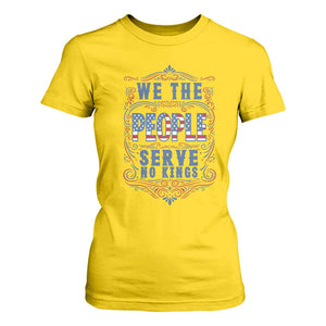 We The People Serve No Kings T Shirt For Women American Patriot Freedom Gift TS12 Daisy Print Your Wear