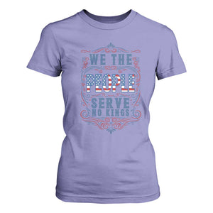 We The People Serve No Kings T Shirt For Women American Patriot Freedom Gift TS12 Violet Print Your Wear