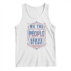 We The People Serve No Kings Tank Top American Patriot Freedom Gift TS12 White Print Your Wear
