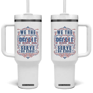 We The People Serve No Kings Tumbler With Handle American Patriot Freedom Gift TS12 One Size: 40 oz White Print Your Wear