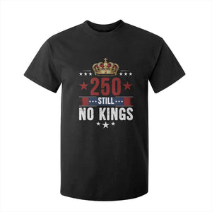 250 Still No Kings T Shirt For Kid American Patriot Freedom TS12 Black Print Your Wear