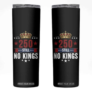 250 Still No Kings Skinny Tumbler American Patriot Freedom TS12 Black Print Your Wear