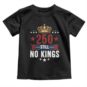 250 Still No Kings Toddler T Shirt American Patriot Freedom TS12 Black Print Your Wear