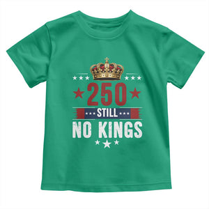250 Still No Kings Toddler T Shirt American Patriot Freedom TS12 Irish Green Print Your Wear