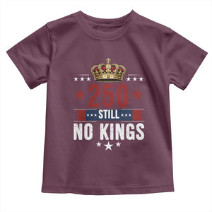 250 Still No Kings Toddler T Shirt American Patriot Freedom TS12 Maroon Print Your Wear