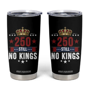 250 Still No Kings Tumbler Cup American Patriot Freedom TS12 Black Print Your Wear