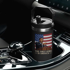 The Only King In America Flip Straw Tumbler Honoring Martin Luther King Jr TS12 Print Your Wear