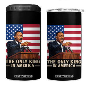 The Only King In America 4 in 1 Can Cooler Tumbler Honoring Martin Luther King Jr TS12 One Size: 16 oz Black Print Your Wear