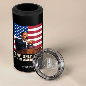 The Only King In America 4 in 1 Can Cooler Tumbler Honoring Martin Luther King Jr TS12 Print Your Wear