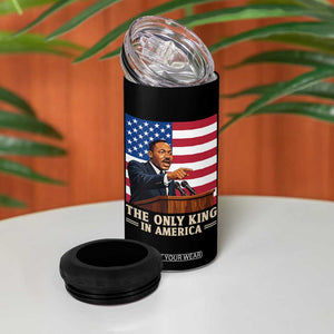 The Only King In America 4 in 1 Can Cooler Tumbler Honoring Martin Luther King Jr TS12 Print Your Wear
