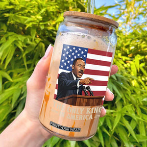The Only King In America Glass Can Honoring Martin Luther King Jr TS12 Black Print Your Wear