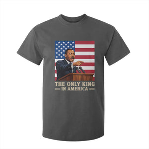 The Only King In America T Shirt For Kid Honoring Martin Luther King Jr TS12 Dark Heather Print Your Wear