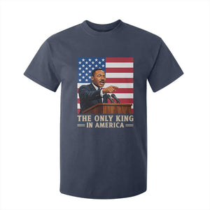 The Only King In America T Shirt For Kid Honoring Martin Luther King Jr TS12 Navy Print Your Wear