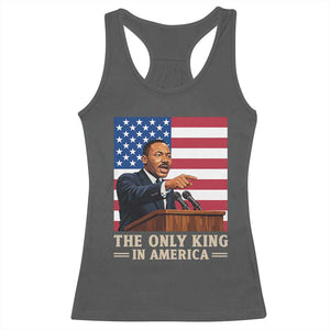 The Only King In America Racerback Tank Top Honoring Martin Luther King Jr TS12 Dark Heather Print Your Wear