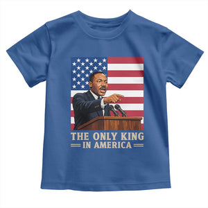 The Only King In America Toddler T Shirt Honoring Martin Luther King Jr TS12 Royal Blue Print Your Wear