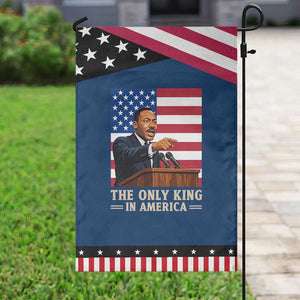 The Only King In America Garden Flag Honoring Martin Luther King Jr TS12 Classic Blue Black Print Your Wear