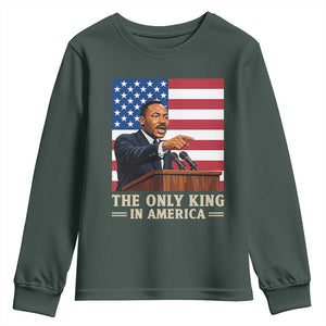 The Only King In America Youth Sweatshirt Honoring Martin Luther King Jr TS12 Dark Forest Green Print Your Wear