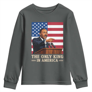 The Only King In America Youth Sweatshirt Honoring Martin Luther King Jr TS12 Dark Heather Print Your Wear