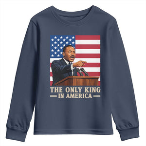 The Only King In America Youth Sweatshirt Honoring Martin Luther King Jr TS12 Navy Print Your Wear