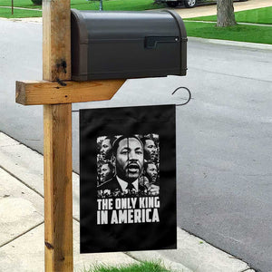 Legacy Of Martin Luther King Jr Garden Flag The Only King In America TS12 Print Your Wear