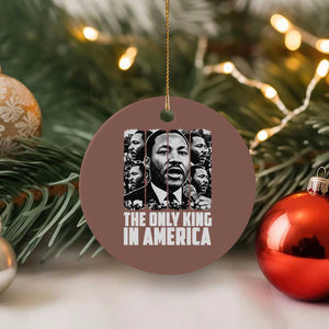 Legacy Of Martin Luther King Jr Ceramic Ornament The Only King In America TS12 1pc Mocha Print Your Wear