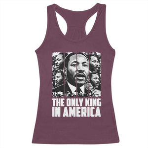 Legacy Of Martin Luther King Jr Racerback Tank Top The Only King In America TS12 Maroon Print Your Wear