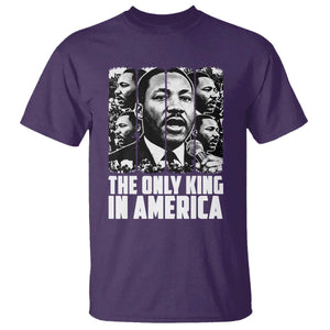 Legacy Of Martin Luther King Jr T Shirt The Only King In America TS12 Purple Print Your Wear