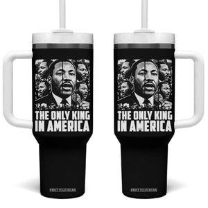 Legacy Of Martin Luther King Jr Tumbler With Handle The Only King In America TS12 One Size: 40 oz Black Print Your Wear