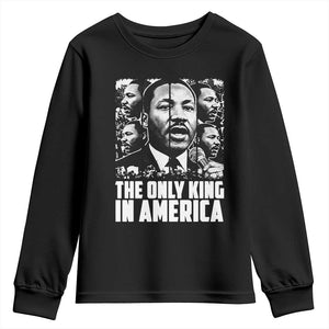 Legacy Of Martin Luther King Jr Youth Sweatshirt The Only King In America TS12 Black Print Your Wear