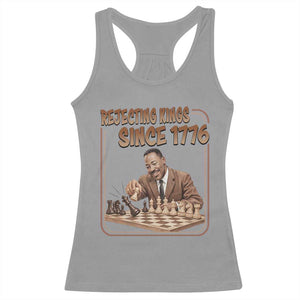 Martin Luther King Racerback Tank Top Rejecting Kings Since 1776 TS12 Sport Gray Print Your Wear