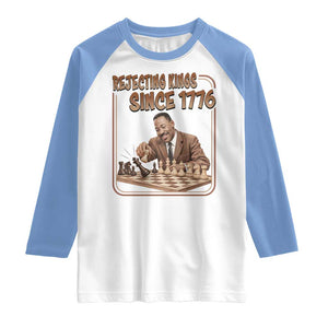 Martin Luther King Raglan Shirt Rejecting Kings Since 1776 TS12 White Carolina Blue Print Your Wear
