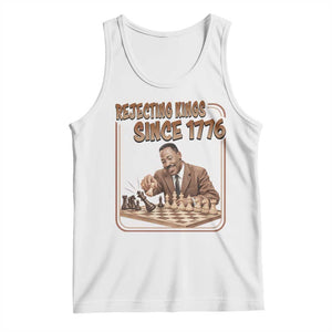 Martin Luther King Tank Top Rejecting Kings Since 1776 TS12 White Print Your Wear