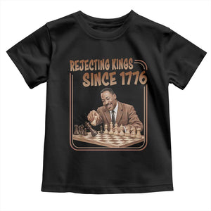 Martin Luther King Toddler T Shirt Rejecting Kings Since 1776 TS12 Black Print Your Wear