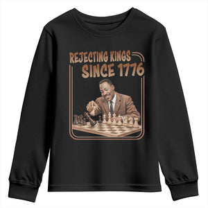 Martin Luther King Youth Sweatshirt Rejecting Kings Since 1776 TS12 Black Print Your Wear